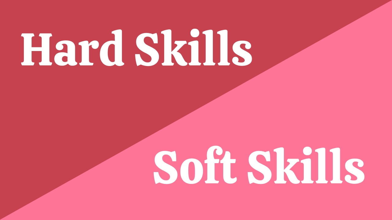 Hard Skills and Soft Skills